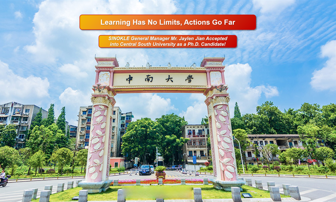 Leading by Example: SINOKLE's CEO Mr. Jaylen Jian Accepted as Ph.D. Candidate at Central South University to Drive Advanced Materials Innovation